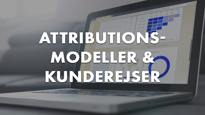 Attributionsmodeller og kunderejsen